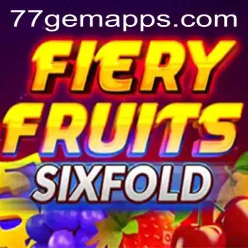 Exploring FieryFruitsSixFold: A Thrilling Journey with the 77 Gem App