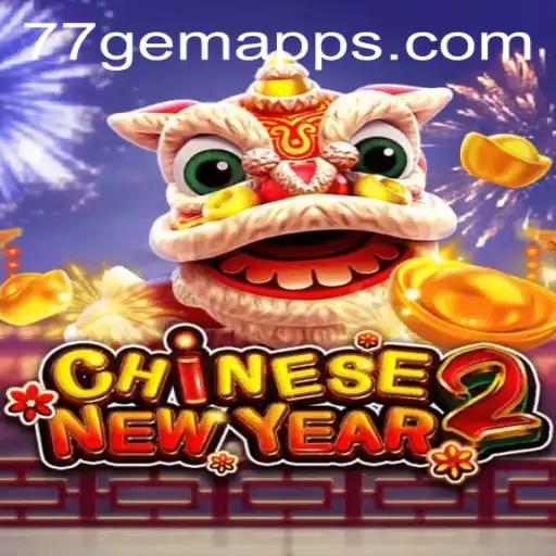 Discover the Exciting World of CHINESENEWYEAR2 and the Innovative 77 Gem App