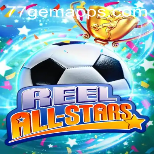Discover the Thrilling World of ReelAllStars and the 77 Gem App